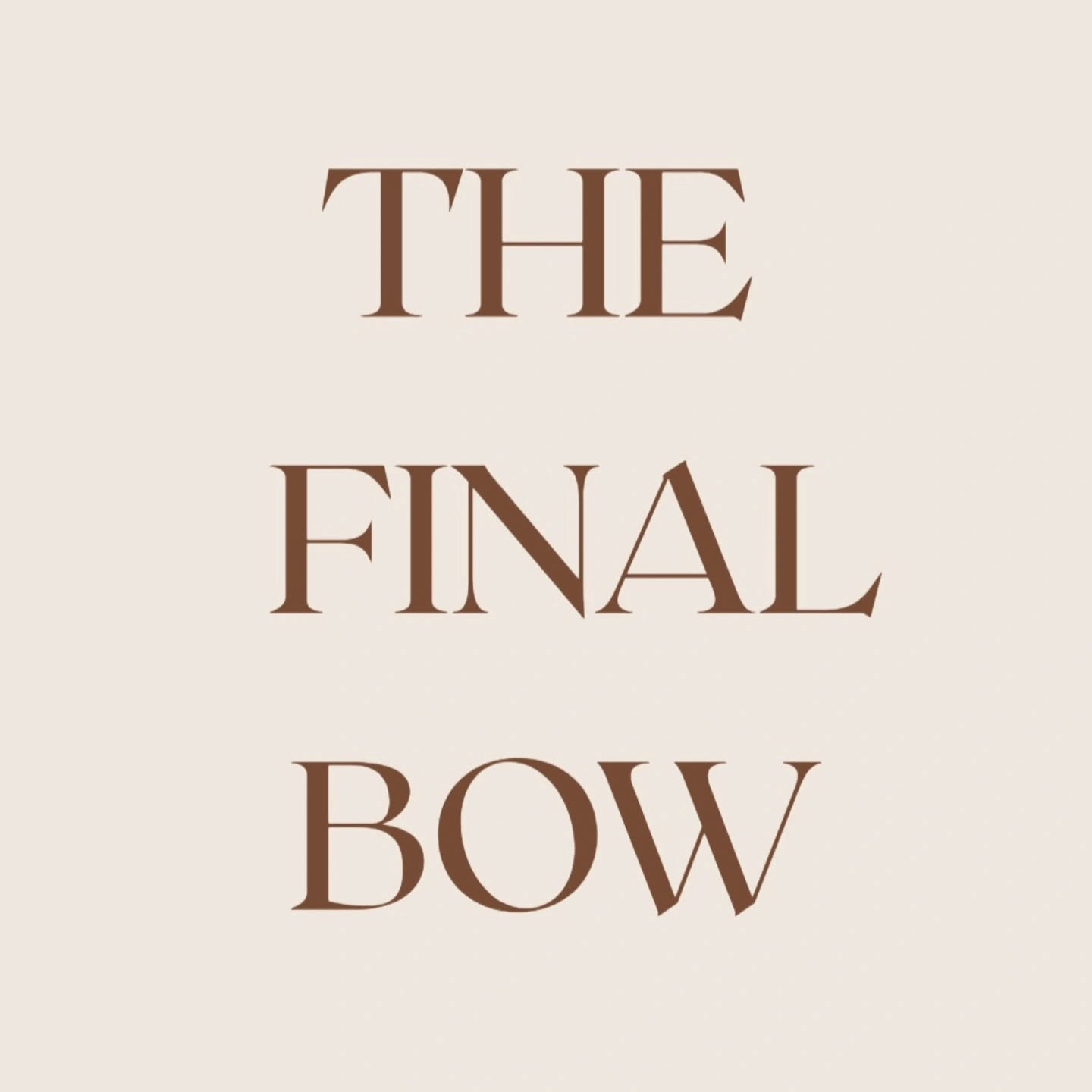 The Final Bow